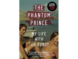 Livro The Phantom Prince: My Life With Ted Bundy Updated de Elizabeth Kendall  (Inglês)