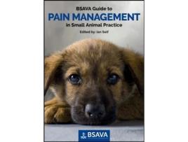 Livro bsava guide to pain management in small animal practice de i self (inglês)