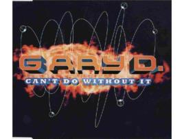 CD Gary D. - Can't Do Without It
