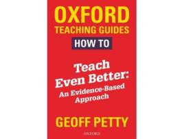 Livro how to teach even better: an evidence-based approach de geoff petty (inglês)