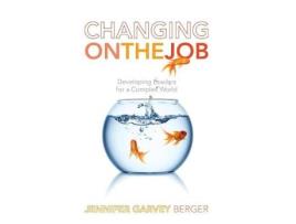 Livro changing on the job de jennifer garvey berger (inglês)