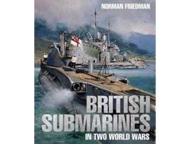 Livro british submarines in two world wars de norman friedman (inglês)