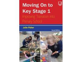 Livro moving on to key stage 1: improving transition into primary school, 2e de julie fisher (inglês)