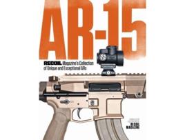 Livro ar-15: recoil magazine's collection of unique and exceptional ars de edited by recoil editors (inglês)