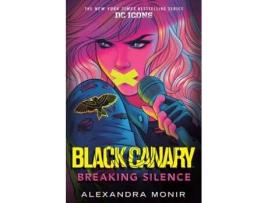 Livro black canary: breaking silence de alexandra monir (inglês)