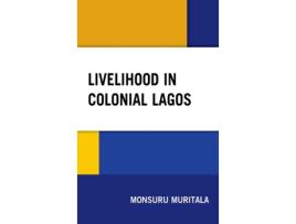 Livro livelihood in colonial lagos de monsuru muritala (inglês)