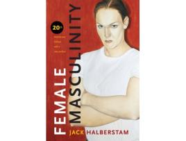 Livro female masculinity de jack halberstam (inglês)