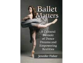 Livro ballet matters de jennifer fisher (inglês)