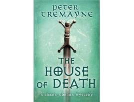 Livro the house of death (sister fidelma mysteries book 32) de peter tremayne (inglês)