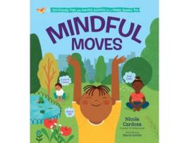Livro mindful moves: kid-friendly yoga and peaceful activities for a happy, healthy you de nicole cardoza (inglês)