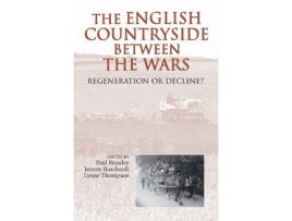 Livro the english countryside between the wars de brassley, paul,burchardt, jeremy,thompson, lynne (inglês)