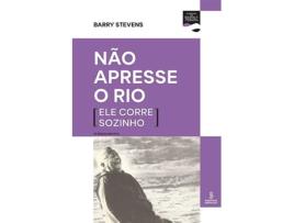 Livro No apresse o rio (ele corre sozinho) de Barry Stevens (Português)