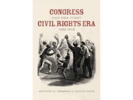 Livro congress and the first civil rights era, 1861-1918 de jeffery a. jenkins,justin peck (inglês)
