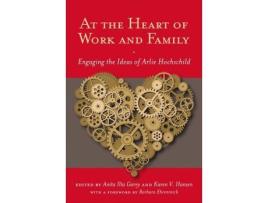 Livro at the heart of work and family de foreword by barbara ehrenreich , introduction by anita ilta garey , introduction by karen v hansen (inglês)