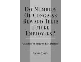 Livro do members of congress reward their future employers? de adolfo santos (inglês)