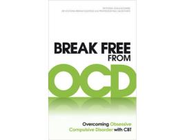 Livro break free from ocd de dr. fiona challacombe,dr. victoria bream oldfield,paul m salkovskis (inglês)