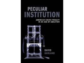 Livro peculiar institution de david (arthur t. vanderbilt professor of law and professor of sociology at new york university) garland (inglês)