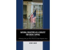 Livro natural disasters as a catalyst for social capital de kevin f. adler (inglês)