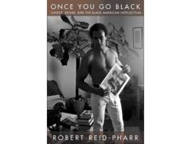 Livro once you go black de robert f. reid-pharr (inglês)
