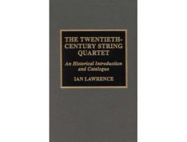 Livro the twentieth-century string quartet de ian lawrence (inglês)