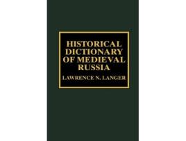 Livro historical dictionary of medieval russia de lawrence n. langer (inglês)