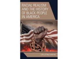 Livro racial realism and the history of black people in america de lori latrice martin (inglês)