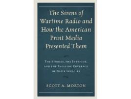 Livro the sirens of wartime radio and how the american print media presented them de scott a. morton (inglês)