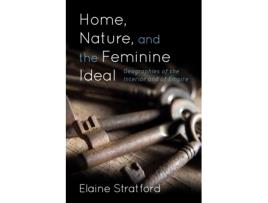 Livro home, nature, and the feminine ideal de elaine stratford (inglês)