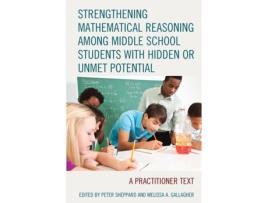 Livro strengthening mathematical reasoning among middle school students with hidden or unmet potential de peter sheppard (inglês)