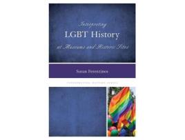 Livro interpreting lgbt history at museums and historic sites de ferentinos, susan, ph.d. (inglês)