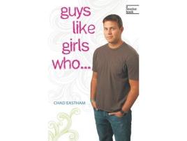 Livro guys like girls who . . . de chad eastham (inglês)