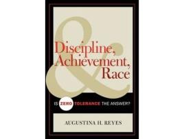 Livro discipline, achievement, and race de augustina h. reyes (inglês)