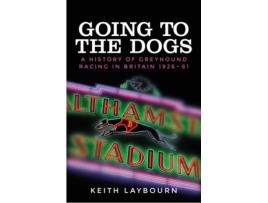 Livro going to the dogs de keith laybourn (inglês)