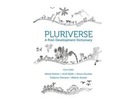 Livro pluriverse - a post-development dictionary de ashish kothari,ariel salleh,arturo escobar,ashish kothari,federico demaria,alberto acosta (inglês)