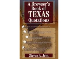 Livro browser's book of texas quotations de steven a. jent (inglês)