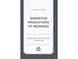 Livro narrative productions of meanings de donileen r. loseke (inglês)
