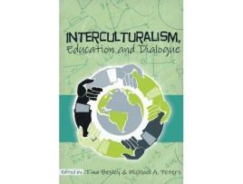 Livro interculturalism, education and dialogue de edited by michael a peters edited by tina besley (inglês)