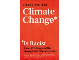 Livro climate change is racist de jeremy williams (inglês)