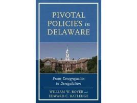 Livro pivotal policies in delaware de william w. boyer,edward c. ratledge (inglês)