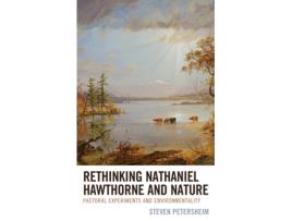 Livro rethinking nathaniel hawthorne and nature de steven petersheim (inglês)