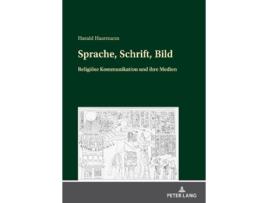 Livro sprache, schrift, bild; religioese kommunikation und ihre medien de harald haarmann (alemão)