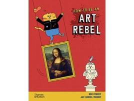 Livro how to be an art rebel de ben street (inglês)