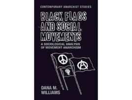 Livro black flags and social movements de dana m. williams (inglês)