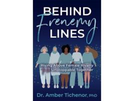 Livro behind frenemy lines de dr. amber tichenor (inglês)
