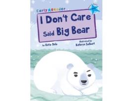 Livro i don't care said big bear de katie dale (inglês)