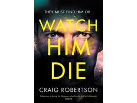 Livro watch him die de craig robertson (inglês)