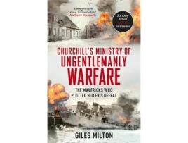 Livro churchill's ministry of ungentlemanly warfare de giles milton (inglês)