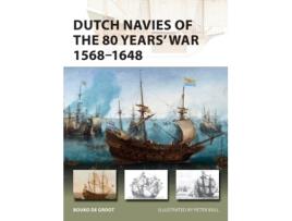 Livro dutch navies of the 80 years' war 1568-1648 de bouko de groot (inglês)