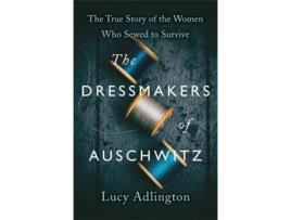 Livro the dressmakers of auschwitz de lucy adlington (inglês)
