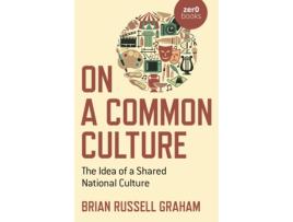 Livro on a common culture - the idea of a shared national culture de brian graham (inglês)